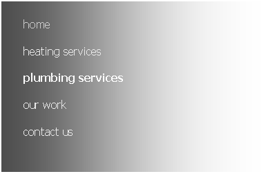 Text Box: homeheating servicesplumbing servicesour workcontact us